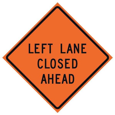 Lane Closed Traffic Sign, 36 in H, 36 in W, Vinyl, Diamond, English, 669-C/36-DGFO-LL