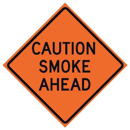 Caution Smoke Ahead Traffic Sign, 48 in Height, 48 in Width, Polyester, PVC, Diamond, English