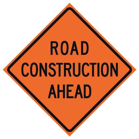Road Construction Ahead Traffic Sign, 36 in H, 36 in W, Vinyl, Diamond, English, 669-C/36-NRVFO-RA
