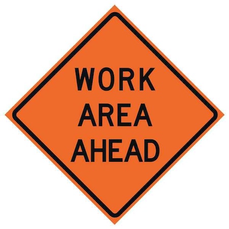 Work Area Ahead Traffic Sign, 36 in H, 36 in W, Vinyl, Diamond, English, 669-C/36-NRVFO-WA
