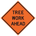 Tree Work Ahead Traffic Sign, 36 in Height, 36 in Width, Polyester, PVC, Diamond, English
