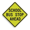 School Bus Stop Ahead Traffic Sign, 30 in Height, 30 in Width, Aluminum, Diamond, English