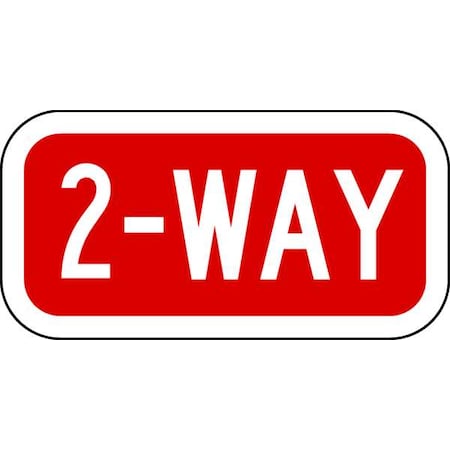 2-Way Traffic Sign, 6 in H, 12 in W, Aluminum, Horizontal Rectangle, English, R1-3-2-12HA