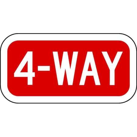 4-Way Traffic Sign, 6 in H, 12 in W, Aluminum, Horizontal Rectangle, English, R1-3-4-12DA