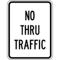 No Thru Traffic Sign, 24 in H, 18 in W, Aluminum, Vertical Rectangle, English, LR7-94-18HA
