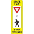 State Law Yield To Within Crosswalk Traffic Sign, 36 in Height, 12 in Width, Aluminum, English