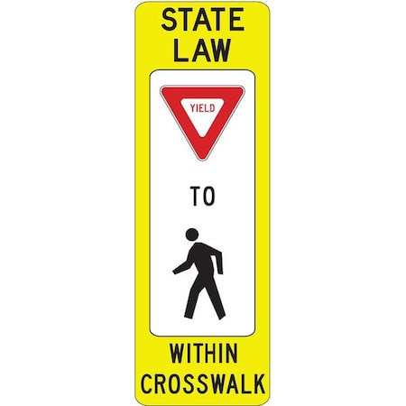 State Law Yield To Within Crosswalk Traffic Sign, 36 in Height, 12 in Width, Aluminum, English