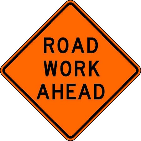 Road Work Ahead Traffic Sign, 30 in Height, 30 in Width, Aluminum, Diamond, English