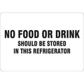 No Food Or Drink Should Be Stored In This Refrigerator, 10 in W x 7 in H, Vinyl, 35GH87