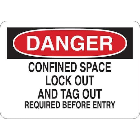 Danger Sign, 5 in H x 7 in W, Vinyl, Confined Space Lock Out And Tag Out Required Before Entry