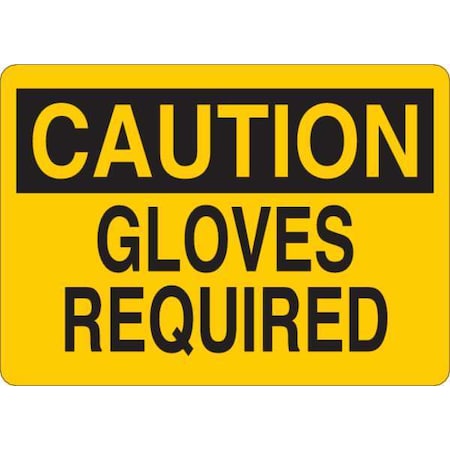 Caution Sign, Gloves Required, Text, 7 in H