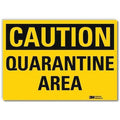 Caution Sign, Quarantine Area, 7x10 In., U4-1614-RD_10X7