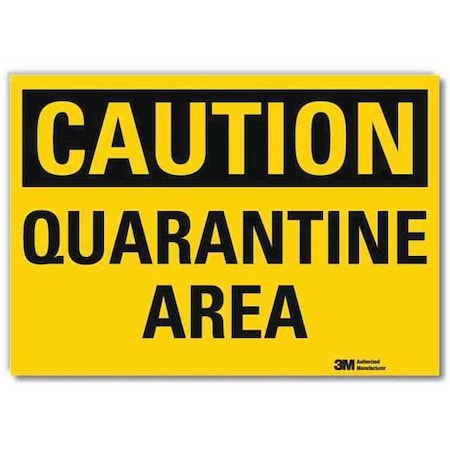 Caution Sign, Quarantine Area, 7x10 In., U4-1614-RD_10X7