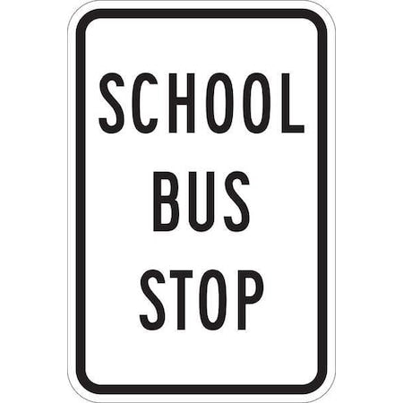 School Bus Stop Traffic Sign, 18 in H, 12 in W, Aluminum, Vertical Rectangle, T1-1020-EG_12x18