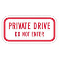Private Drive & Road Traffic Sign, 6 in H, 12 in W, Aluminum, Horizontal Rectangle, T1-1927-EG_12x6