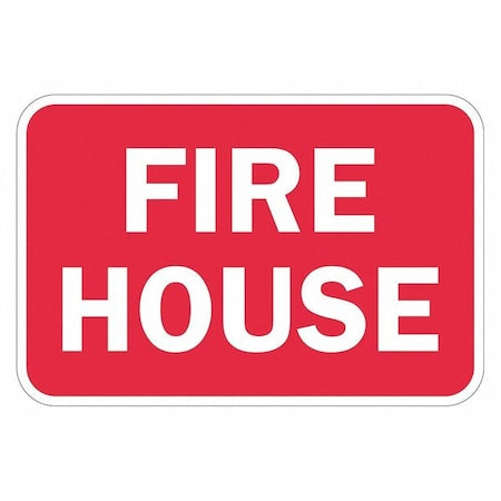 Fire House Traffic Sign, 12 in H, 18 in W, Aluminum, Horizontal Rectangle, English, T1-1826-HI_18x12