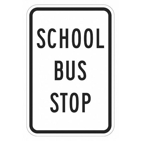 School Bus Stop Traffic Sign, 24 in H, 18 in W, Aluminum, Vertical Rectangle, T1-1020-HI_18x24