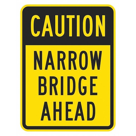 Narrow Bridge Traffic Sign, 24 in H, 18 in W, Aluminum, Vertical English, T1-1356-EG_18x24