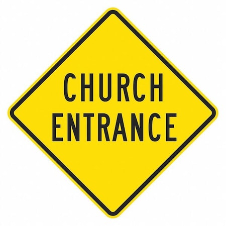 Church Entrance Traffic Sign, 12 in H, 12 in W, Aluminum, Diamond, T1-1470-EG_12x12