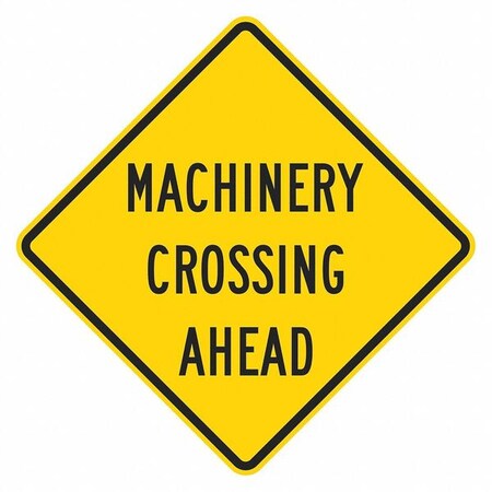 Machinery Crossing Traffic Sign, 12 in H, 12 in W, Aluminum, Diamond, English, T1-1582-EG_12x12