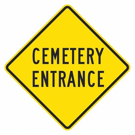 Cemetary Entrance Traffic Sign, 12 in H, 12 in W, Aluminum, Diamond, English, T1-1868-HI_12x12