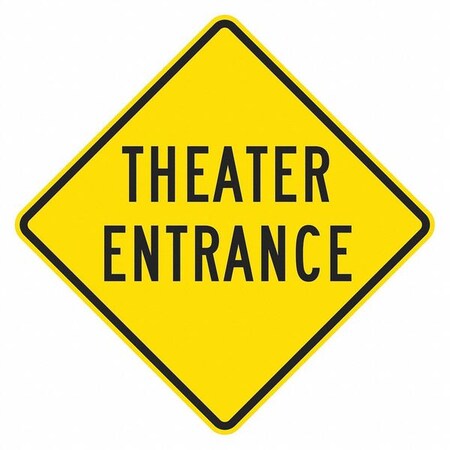 Theatre Entrance Traffic Sign, 12 in H, 12 in W, Aluminum, Diamond, English, T1-1934-EG_12x12