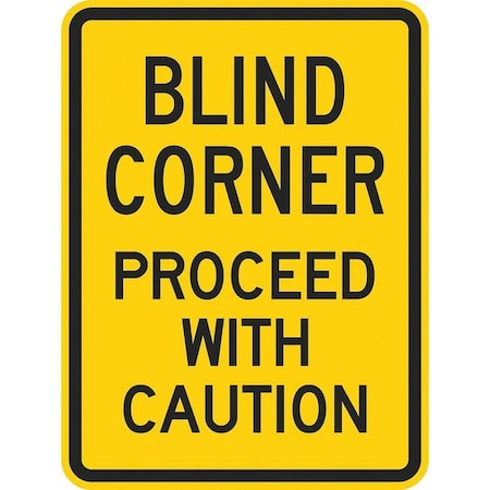 Blind Corner Traffic Sign, 18 in H, 12 in W, Aluminum, Vertical Rectangle, English, T1-1322-DG_12x18