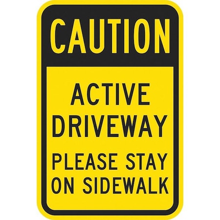 Active Driveway Traffic Sign, 18 in H, 12 in W, Aluminum, Vertical Rectangle, T1-1326-HI_12x18