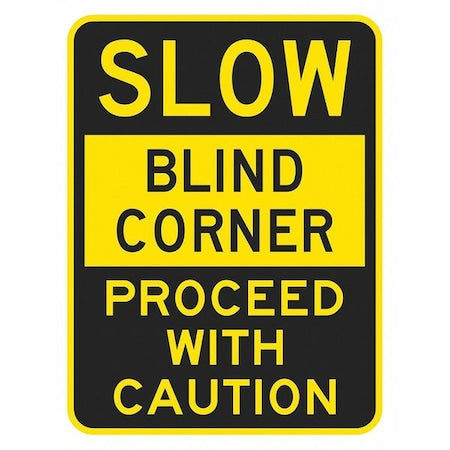 Blind Corner Traffic Sign, 18 in H, 12 in W, Aluminum, Vertical Rectangle, English, T1-1387-DG_12x18