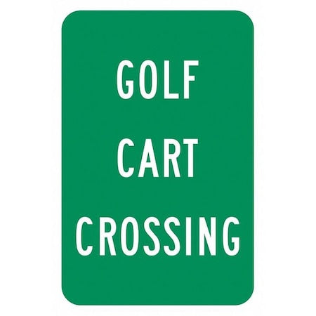 Golf Cart Crossing Traffic Sign, 18 in H, 12 in W, Aluminum, Vertical Rectangle, T1-1576-EG_12x18