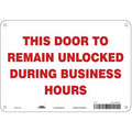 This Door To Remain Unlocked During Business Hours, 10 in W x 7 in H, Vertical Rectangle, 471W42