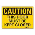 Caution Sign, 3-1/2 in. H, Vinyl, Door Must