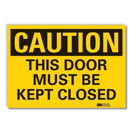Caution Sign, 3-1/2 in. H, Vinyl, Door Must