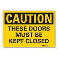 Caution Sign, 10 in. H, Vinyl, These Doors