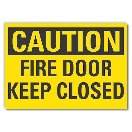 Caution Sign, Non-PVC Polymer, 10 in W, 7 in H, Fire Door Keep Closed, Yellow