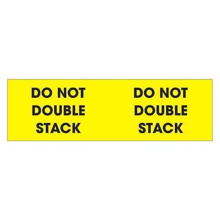 Tape Logic Labels "Do Not Double Stack", 3" x 10", Fluorescent Yellow, 500/Roll