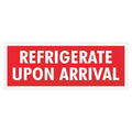 Tape Logic Labels, "Refrigerate Upon Arrival", 4" x 1-1/2", Red/White, 500/Roll