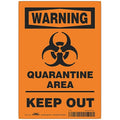 Quarantine Area Sign, 10 in Height, 7 in Width, Aluminum, English