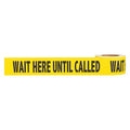 Floor Marking Tape, Wait Here Until Called, Vinyl, 5 mil