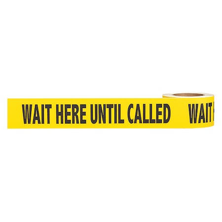 Floor Marking Tape, Wait Here Until Called, Vinyl, 5 mil