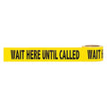 Floor Marking Tape, Wait Here Until Called, Vinyl, 5 mil