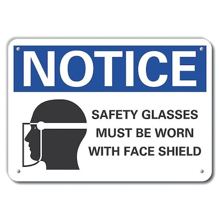Notice, Safety Glasses Must Be Worn With Face Shield, 14 in W x 10 in H, Horizontal Rectangle