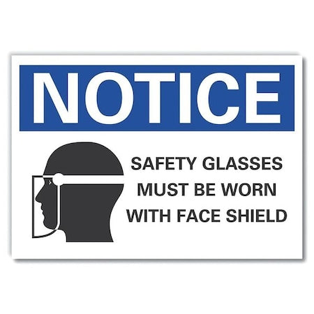 Notice, Safety Glasses Must Be Worn With Face Shield, 5 in W x 3 1/2 in H, Horizontal Rectangle