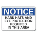 Notice, Hard Hats And Eye Protection Required In This Area, 10 in W x 7 in H, Vertical Rectangle