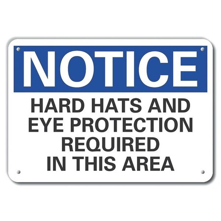 Notice, Hard Hats And Eye Protection Required In This Area, 14 in W x 10 in H, Horizontal Rectangle