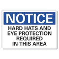 Notice, Hard Hats And Eye Protection Required In This Area, 7 in W x 5 in H, Horizontal Rectangle