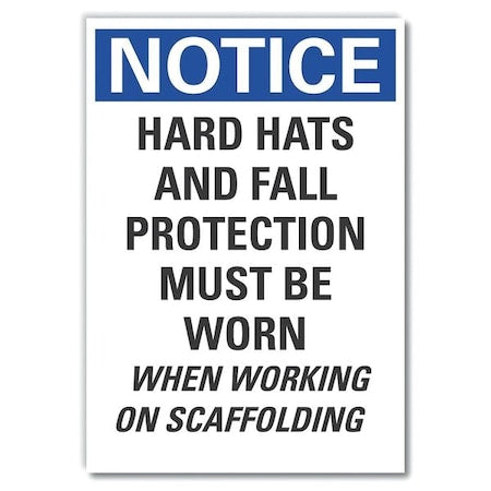 Notice, Hard Hats And Fall Protection Must Be Worn When Working On Scaffolding, 5 in W x 7 in H