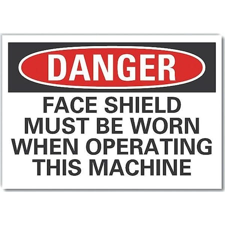 Decal, Danger Face Shield Must, 10 x 7", 7 in Height, 10 in Width, Polyester, Vertical Rectangle