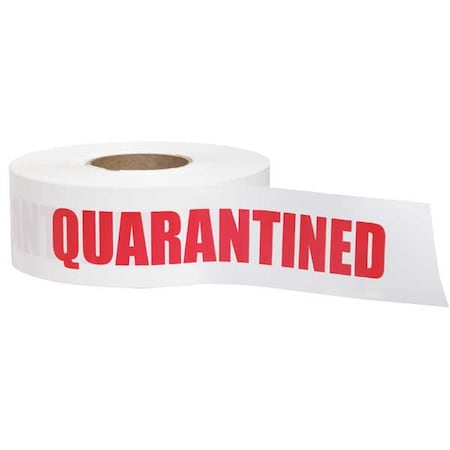 Barricade Tape, Quarantined, White, 3 in Wide x 1, 000 ft Length, Polyethylene, 4 mil