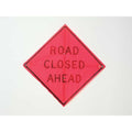 Road Closed Ahead Traffic Sign, 36 in W, 36 in H, Polyester, PVC, Orange